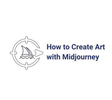 How to Create Art with Midjourney